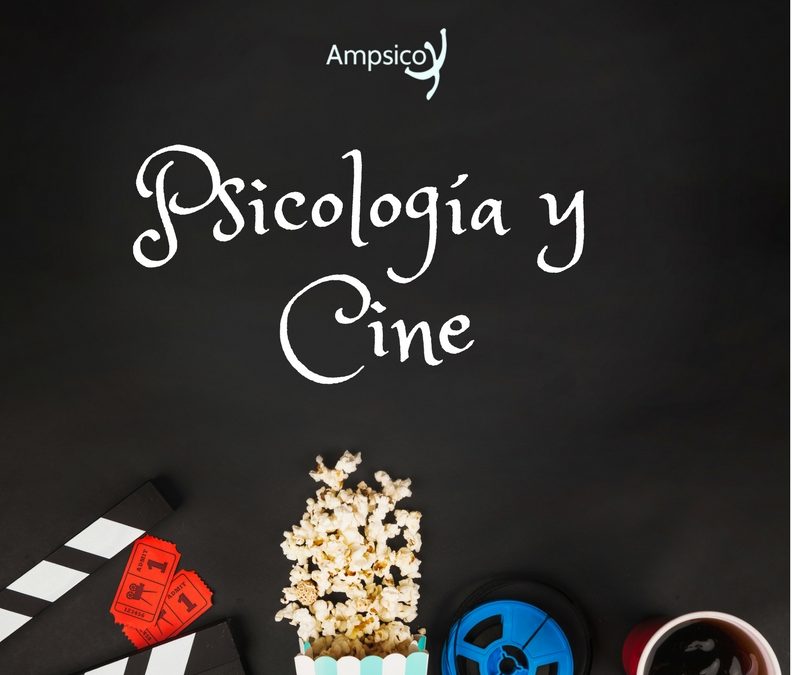 Cine y Psicología: 9 + 1 recomendaciones del equipo de Ampsico